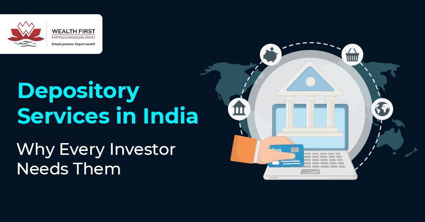 Depository Services in India: Why Every Investor Needs Them
