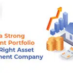 Building a Strong Investment Portfolio with the Right Asset Management Company