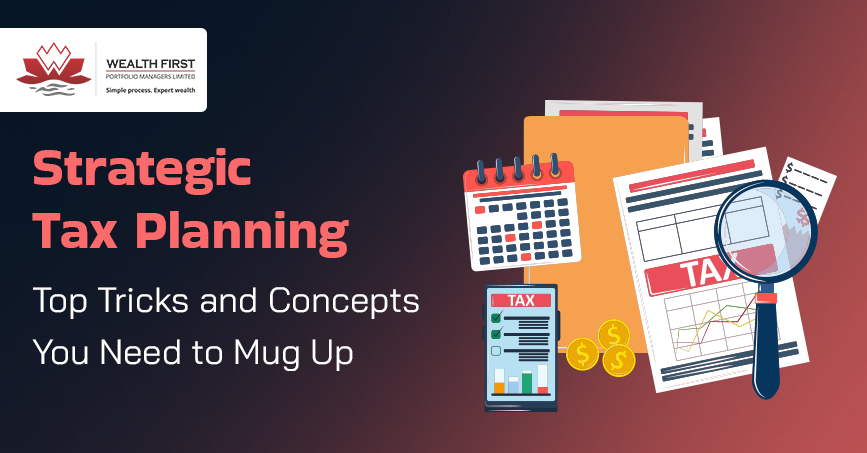 Strategic Tax Planning: Top Tricks and Concepts You Need to Mug Up