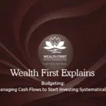 Budgeting: Managing Cash Flows to Start Investing Systematically 