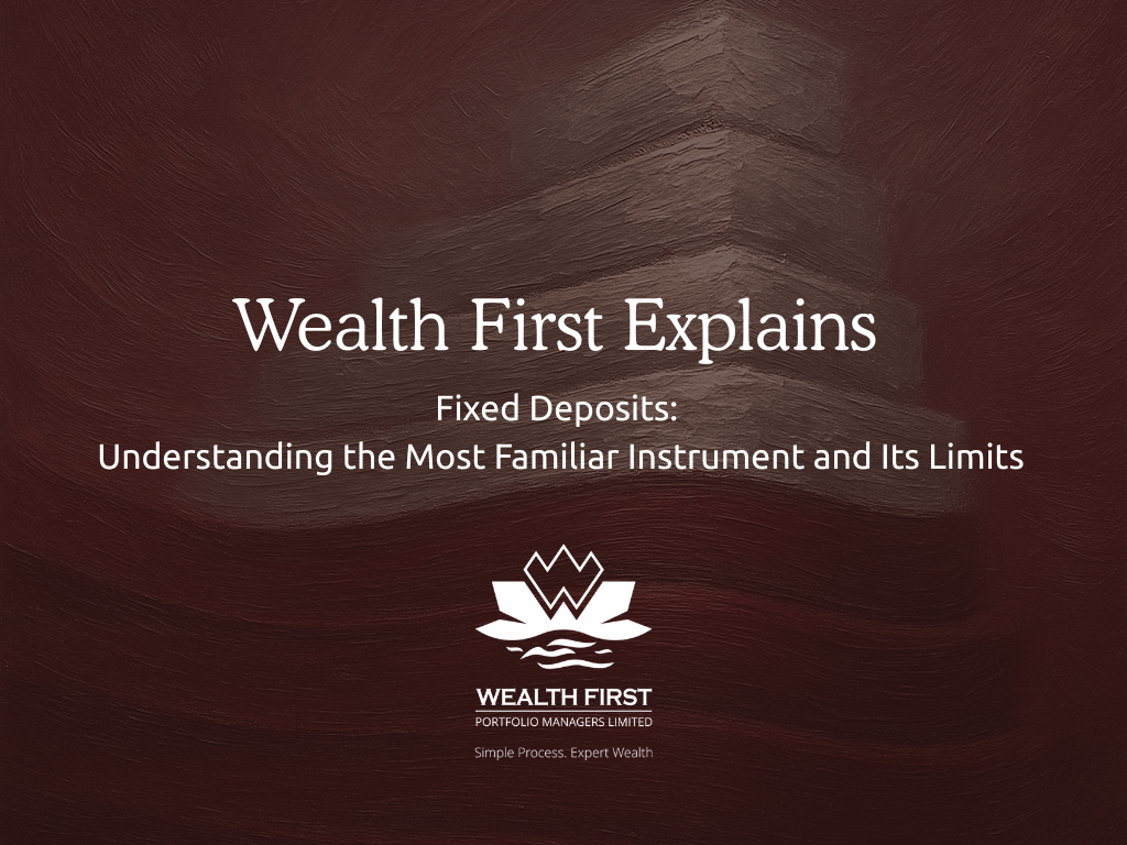 Fixed Deposits: Understanding the Most Familiar Instrument and Its Limits