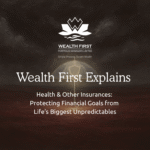Health & Other Insurances: Protecting Financial Goals from Life’s Biggest Unpredictables