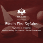 Key Ratios in Investing: Understanding the Numbers Behind Businesses